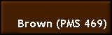 Brown (PMS 469)
